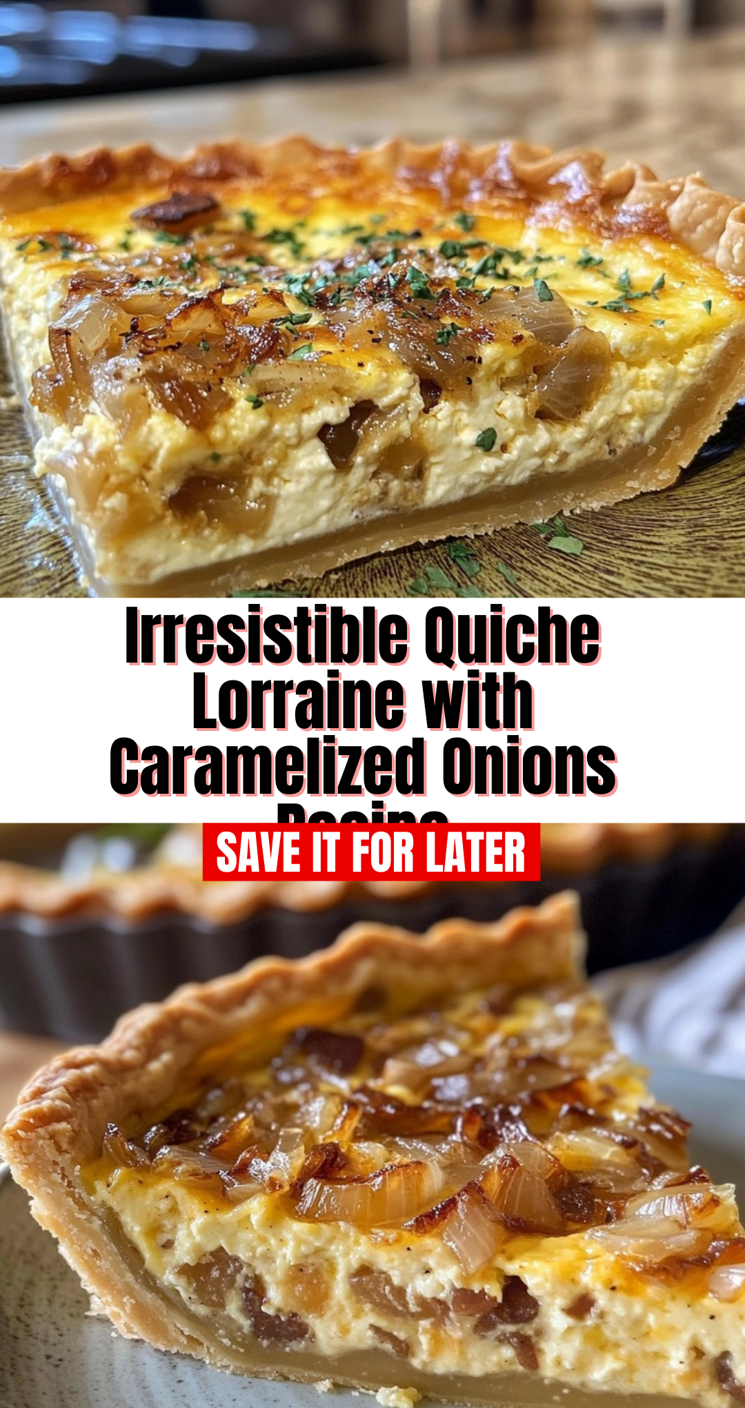 Irresistible Quiche Lorraine with Caramelized Onions Recipe