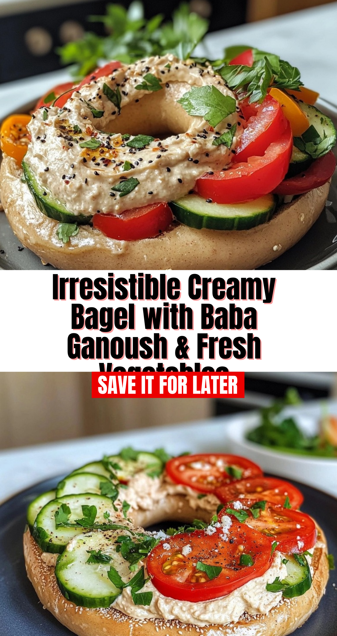Irresistible Creamy Bagel with Baba Ganoush & Fresh Vegetables