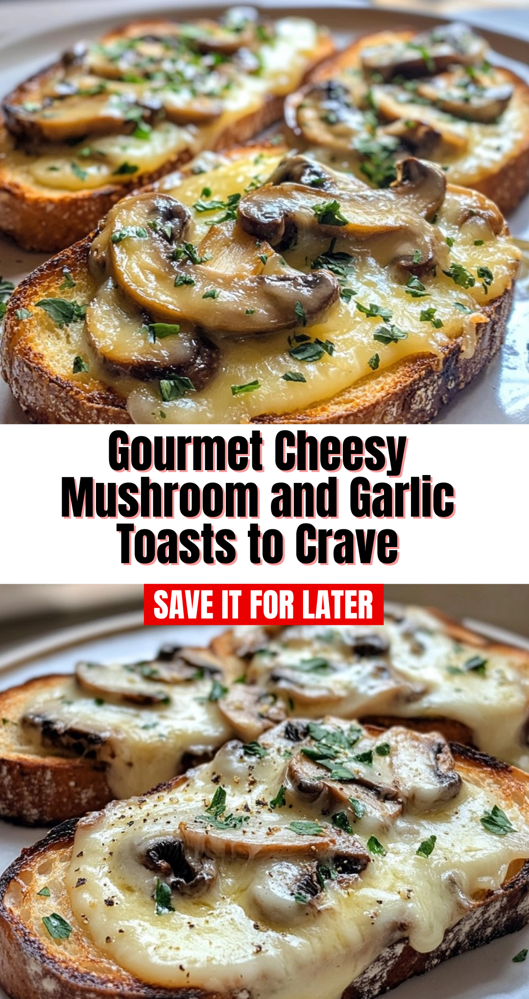 Gourmet Cheesy Mushroom and Garlic Toasts to Crave