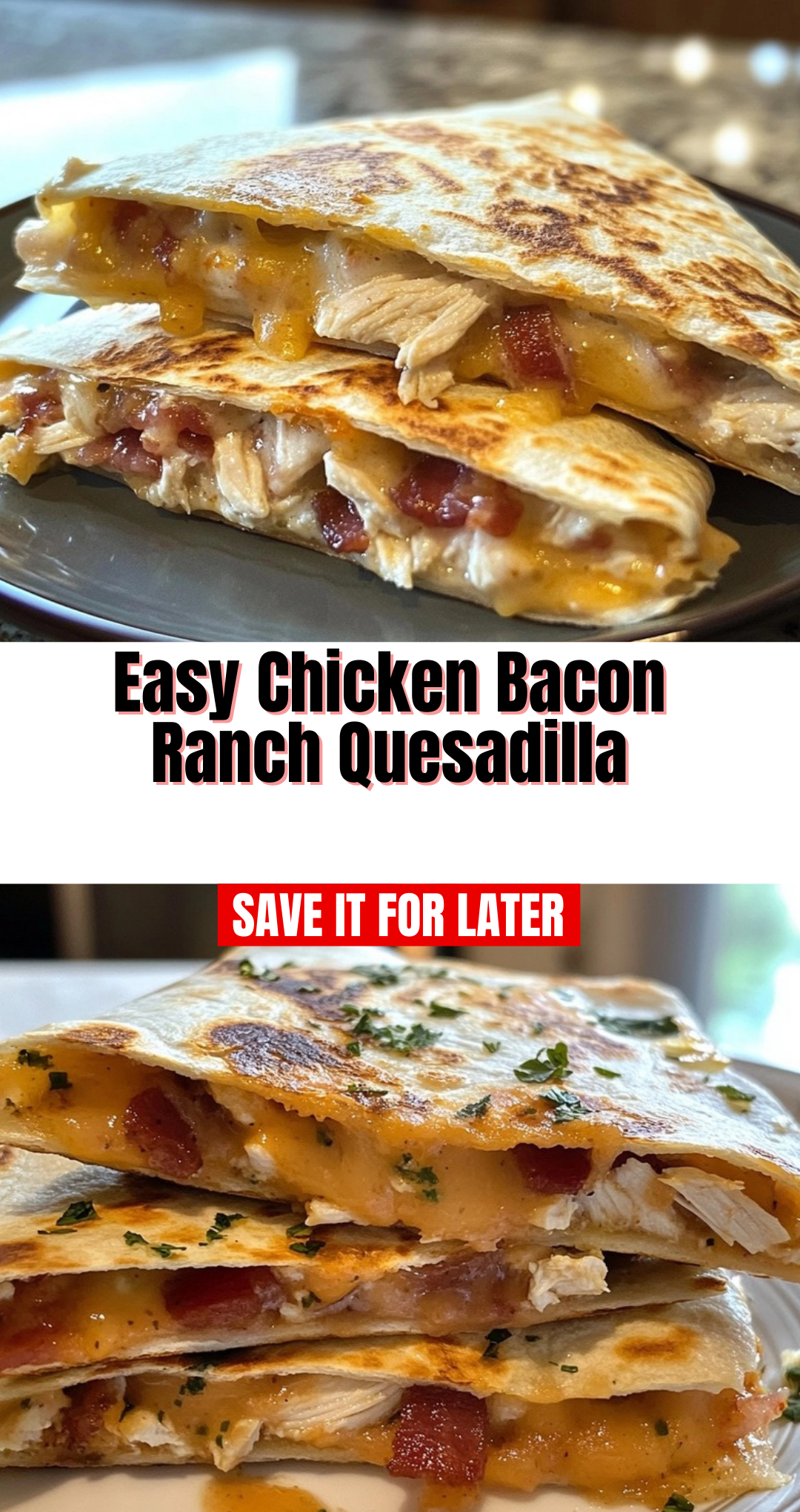 Easy Chicken Bacon Ranch Quesadilla